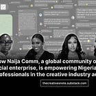How Naija Comm, a global community of creatives and social enterprise, is empowering Nigerian creatives and professionals in the creative industry across the world