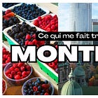 Ce qui me fait tripper à Montréal