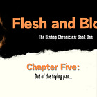Flesh and Blood: Chapter Five