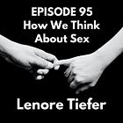 95 — How We Think About Sex: Leonore Tiefer