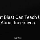 AL #47: What Blast Can Teach Us About Incentives