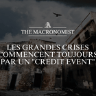 Les grandes crises commencent toujours par un "Credit event"