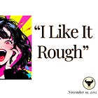 “I Like It Rough” (November 19, 2012)