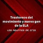 Trastornos del movimiento y nuevo gen de la ELA
