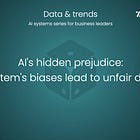🎲 AI's hidden prejudice: your system's biases lead to unfair decisions