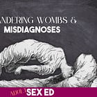 The myth of the wandering womb