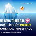 Tảng băng tương tác - nghệ thuật tìm kiếm insight để viết đúng, đủ, thuyết phục
