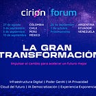 Cirion Forum: La Gran Transformación - Impulsar el cambio para acelerar un futuro mejor (Ago/Sep/Oct 2024)