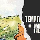 Chapter 9: The Last Temptation of Winnie-the-Pooh