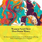 Women Need Their Own Damn Money