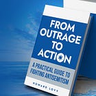 From Outrage to Action: A Practical Guide to Fighting Antisemitism