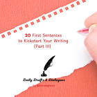 20 First Sentences to Kickstart Your Writing (Part III) 
