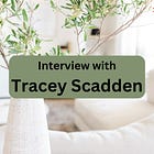 Interview with Tracey Scadden
