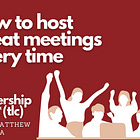 How to Host Amazing Meetings