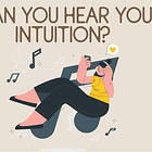 Can you hear your intuition?
