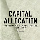 Capital Allocation: The Financials of a New England Textile Mill