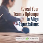 Reveal Your Team's Optempo to Align Expectations