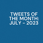 Tweets Of The Month: July - 2023