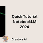 Quick Tutorial NotebookLM 2024