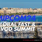 MIPCOM24: The Global FAST & AVOD Summit
