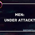 Men: Under Attack?