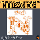 Spanish Minilesson - Issue #048 - Spanish prepositions - DE -