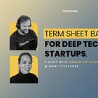 Term Sheet Basics for Deep Tech Startups | Deep Tech Catalyst