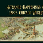 Presentation: Strange Happenings at the 1893 World's Fair