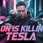Is Elon Killing Tesla?