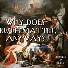 Why Does Truth Matter, Anyway?