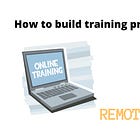 How to build training programs