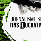 Em defesa do jornalismo sem fins de lucro