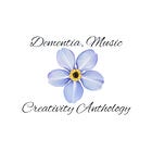 Dementia, Music and Creativity Anthology