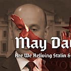 May Day, 1941: Are We Reliving Stalin & Hitler’s Last Kiss?