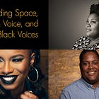 Holding Space, Giving Voice, and Uplifting Black Voices