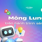 Đọc bài viết này nếu bạn đang mông lung trên hành trình làm sáng tạo! 