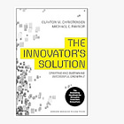 The Innovator's Solution: Creating and Sustaining Successful Growth