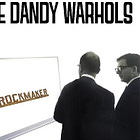 The Dandy Warhols - Rockmaker | Critical Consensus