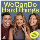 Cultural Cliff Notes: My Top 25 Episodes of "We Can Do Hard Things" 