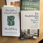 The Cost Of Reading Wendell Berry