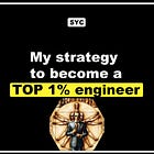 😎 My strategy to become a TOP 1% engineer