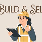 Why should you sell & build?