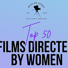 Top 50 Films Directed by Women