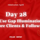 Day 28: How to Use Gap Illumination to Get More Clients & Followers