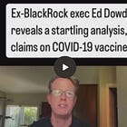 Global COVID ‘Vaccine’ Damage Estimates by Ewdard Dowd
