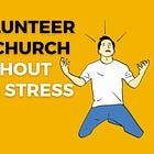 How to Volunteer at Church (without the stress)