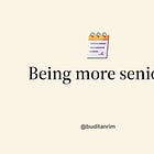 Being more senior