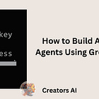 How to Build AI Agents Using Grok API