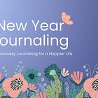 2025: Your Year to Bloom? Set Gentle Intentions and New Year Journaling 