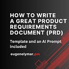 How to Write a Great Product Requirements Document (PRD) with a Template and an AI Prompt